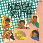 vinyl single 7 inch - Musical Youth - Tell Me Why ?, Cd's en Dvd's, Vinyl Singles, Verzenden, Zo goed als nieuw