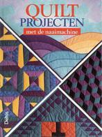Quiltprojecten met de naaimachine 9789024356102, Boeken, Verzenden, Gelezen