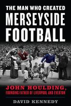 9781538141236 The Man Who Created Merseyside Football Joh..., Verzenden, Nieuw, David Kennedy