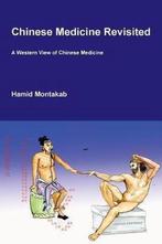9782970103912 Chinese Medicine Revisited, Boeken, Verzenden, Nieuw, Hamid D Montakab
