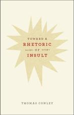 Toward a Rhetoric of Insult | Thomas Conley | 9780226114781, Zo goed als nieuw, Thomas Conley