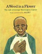 A Weed Is a Flower: The Life of George Washington Carver., Aliki, Zo goed als nieuw, Verzenden