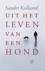 Uit het leven van een hond 9789028290082 Sander Kollaard, Verzenden, Gelezen, Sander Kollaard