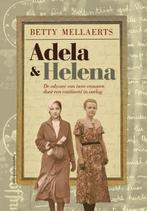 Adela & Helena 9789461311498 Betty Mellaerts, Boeken, Hobby en Vrije tijd, Gelezen, Betty Mellaerts, Verzenden