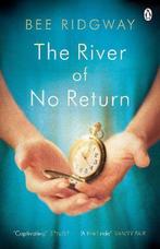 The River of No Return 9781405913027 Bee Ridgway, Verzenden, Zo goed als nieuw, Bee Ridgway