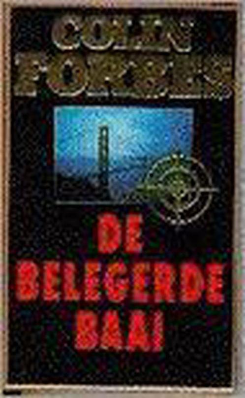 De belegerde baai 9789022516072 Colin Forbes, Boeken, Thrillers, Gelezen, Verzenden