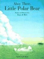 Ahoy there, Little Polar Bear: a pop-up book by Hans de Beer, Boeken, Gelezen, Hans De Beer, Verzenden