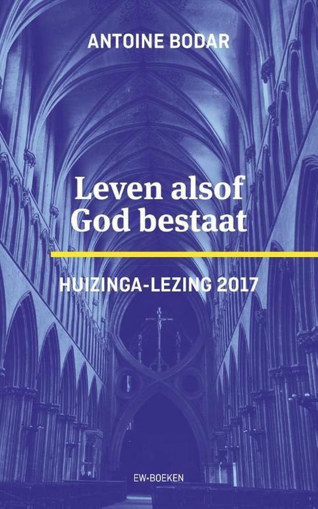 Leven alsof God bestaat 9789463480192 Antoine Bodar, Boeken, Godsdienst en Theologie, Zo goed als nieuw, Verzenden