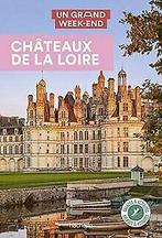 Guide Un Grand Week-End chateaux de la Loire  Ha...  Book, Verzenden, Zo goed als nieuw, Hachette Tourisme