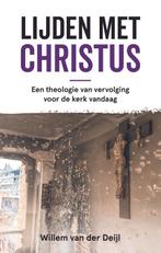 Lijden met Christus 9789058042125 Willem Van der Deijl, Gelezen, Willem Van der Deijl, Verzenden