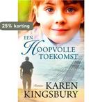 Een hoopvolle toekomst 9789029795951 Karen Kingsbury, Boeken, Verzenden, Gelezen, Karen Kingsbury
