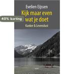 Kijk maar even wat je doet 9789463380782 Evelien Eijssen, Boeken, Verzenden, Gelezen, Evelien Eijssen