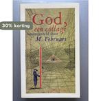 God, een collage 9789053332665 Februari, Boeken, Verzenden, Gelezen, Februari