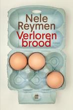 Verloren brood 9789460013423 Nele Reymen, Boeken, Verzenden, Zo goed als nieuw, Nele Reymen