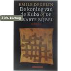 De koning van de Kuba, of, De zwarte bijbel 9789025421151, Verzenden, Gelezen, E. Degelin