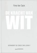 De kracht van wit 9789077432334 Fons Van Dyck, Boeken, Verzenden, Gelezen, Fons Van Dyck