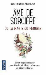 Ame de sorcière ou La magie du féminin  CHABRILLAC, O..., Boeken, Taal | Frans, Gelezen, Odile Chabrillac, Verzenden