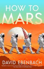 How to Mars 9781616963569 David Ebenbach, Verzenden, Zo goed als nieuw, David Ebenbach