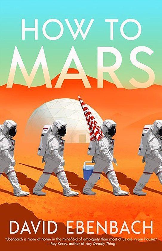 How to Mars 9781616963569 David Ebenbach, Boeken, Taal | Engels, Zo goed als nieuw, Verzenden
