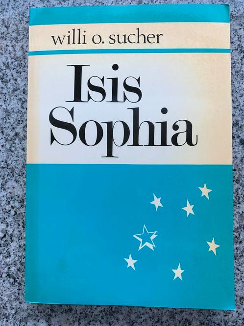 Isis-Sophia (Willi O. Sucher), Boeken, Filosofie, Wijsbegeerte of Ethiek, Gelezen, Verzenden