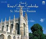 cd - The Choir Of Kings College - J.S Bach: Matthaus Pas..., Cd's en Dvd's, Verzenden, Zo goed als nieuw