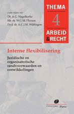 Arbeid&Recht Themas 4 -   Interne flexibiliteit in de, Boeken, Gelezen, Alexandra Nagelkerke, W. Plessen, T. Wilthagen, Verzenden