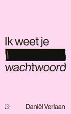 Ik weet je wachtwoord 9789493168060 Daniël Verlaan, Verzenden, Gelezen, Daniël Verlaan