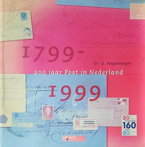 200 Jaar post in Nederland 9789080395121 G. Hogesteeger, Boeken, Overige Boeken, Gelezen, Verzenden