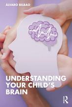 Understanding Your Childs Brain 9781032418582 Alvaro Bilbao, Boeken, Verzenden, Zo goed als nieuw, Alvaro Bilbao