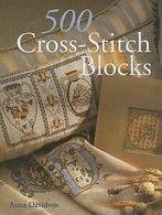 500 Cross-stitch Blocks (Hardback), Boeken, Hobby en Vrije tijd, Gelezen, Anna Davidson, Verzenden