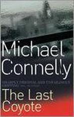 The Last Coyote 9780752809441 Michael Connelly, Boeken, Verzenden, Gelezen, Michael Connelly