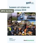 Lessen uit crises en mini-crises 2014 9789462365889, Boeken, Verzenden, Gelezen