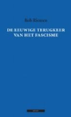 De eeuwige terugkeer van het fascisme 9789045018560, Verzenden, Gelezen, Rob Riemen