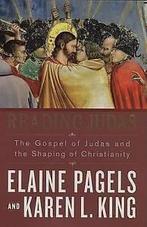 Reading Judas: the Gospel of Judas and the shaping of, Elaine Pagels, Hollis Professor of Divinity Karen L King, Gelezen, Verzenden