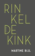 Rinkeldekink  -   Martine Bijl   -  9789025453398, Boeken, Nieuw, Ophalen of Verzenden,  Martine Bijl, Nederland