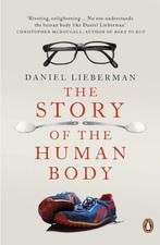 9780141399959 The Story of the Human Body | Tweedehands, Boeken, Verzenden, Zo goed als nieuw, Daniel Lieberman