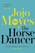 The Horse Dancer 9780340961605 Jojo Moyes, Boeken, Verzenden, Gelezen, Jojo Moyes