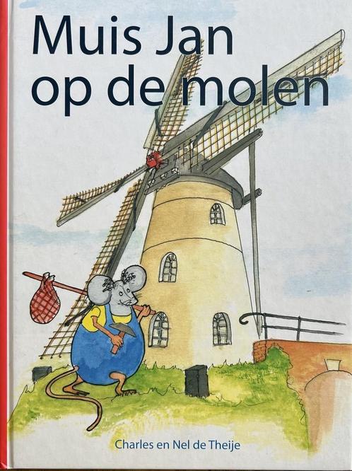 Muis Jan op de molen 9789082246605 Nel de Theije-Avontuur, Boeken, Kinderboeken | Kleuters, Zo goed als nieuw, Verzenden
