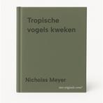 Tropische vogels kweken 9789062482986 Nicholas Meyer, Verzenden, Gelezen, Nicholas Meyer