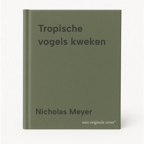 Tropische vogels kweken 9789062482986 Nicholas Meyer, Boeken, Hobby en Vrije tijd, Gelezen, Verzenden