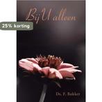 Bij U alleen 9789033630729 F. Bakker, Boeken, Verzenden, Gelezen, F. Bakker