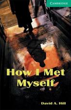 How I Met Myself 9780521750189 David A. Hill, Verzenden, Gelezen, David A. Hill