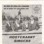 vinyl single 7 inch - Hootenanny Singers - En SÃ¥ng En GÃ, Verzenden, Zo goed als nieuw