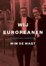 Wij Europeanen 9789059374317 Wim de Wagt, Verzenden, Zo goed als nieuw, Wim de Wagt
