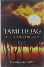 Tot stof vergaan - Tami Hoag - Tot stof vergaan - Tami Hoag, Boeken, Ophalen of Verzenden, Nieuw