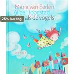 Net als de vogels / Vriendjes van Leopold 9789025851156, Verzenden, Zo goed als nieuw, Maria van Eeden
