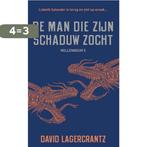 Millennium 5 -  De man die zijn schaduw zocht 9789056726331, Boeken, Verzenden, Gelezen, David Lagercrantz