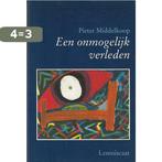 Een onmogelijk verleden 9789060698563 P. Middelkoop, Boeken, Verzenden, Gelezen, P. Middelkoop