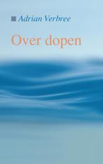 OVER DOPEN 9789055604043 A. Verbree, Boeken, Verzenden, Gelezen, A. Verbree