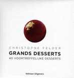 Grands desserts 9789048306787 Christophe Felder, Boeken, Kookboeken, Verzenden, Zo goed als nieuw, Christophe Felder